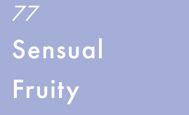 77 Sensual Fruity