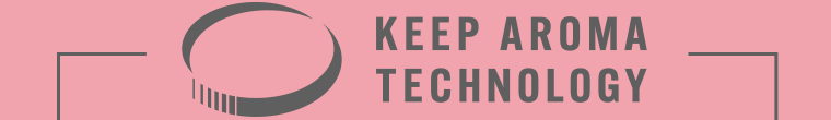 KEEP AROMA TECHNOLOGY