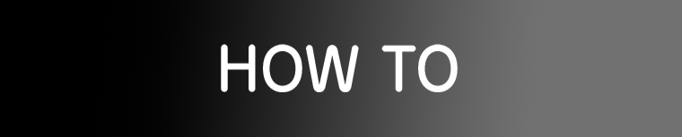 HOW TO