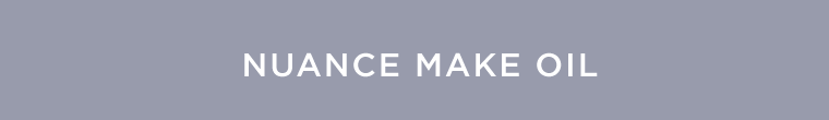 NUANCE MAKE OIL