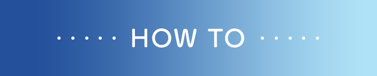 HOW TO