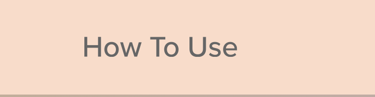 How To Use