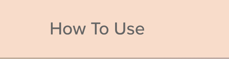 How To Use