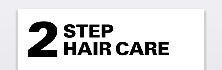 2 STEP HAIR CARE