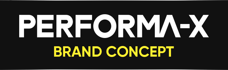 [PERFORMA-X] BRAND CONCEPT