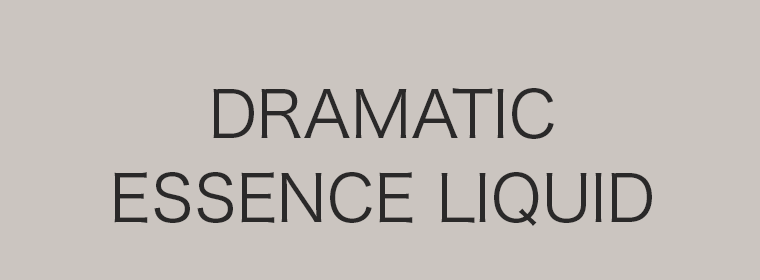 DRAMATIC ESSENCE LIQUID