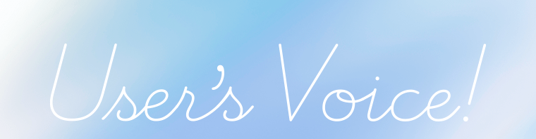 User's Voice!