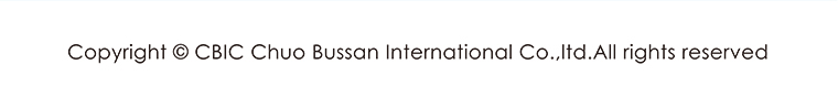 Copyright © CBIC Chuo Bussan International Co.,ltd.All rights reserved