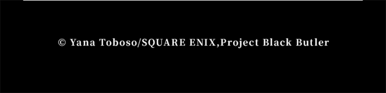 @Yana Toboso/SQUARE ENIX,Project Black Butler