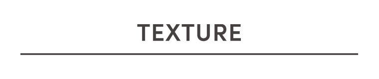 TEXTURE